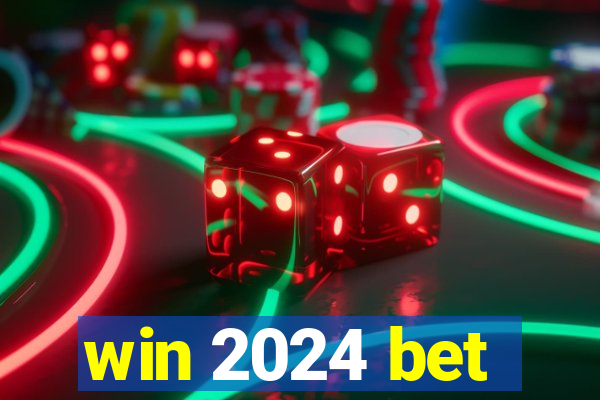 win 2024 bet